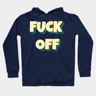 FUCK OFF II Hoodie